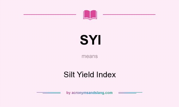 What does SYI mean? It stands for Silt Yield Index