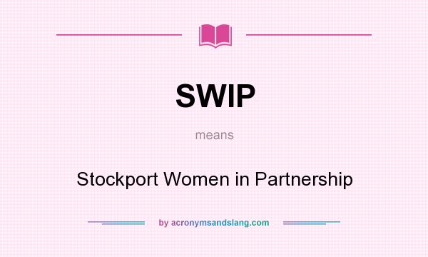 What does SWIP mean? It stands for Stockport Women in Partnership