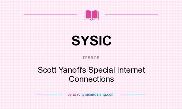 What does SYSIC mean? It stands for Scott Yanoffs Special Internet Connections