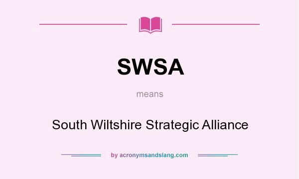 What does SWSA mean? It stands for South Wiltshire Strategic Alliance