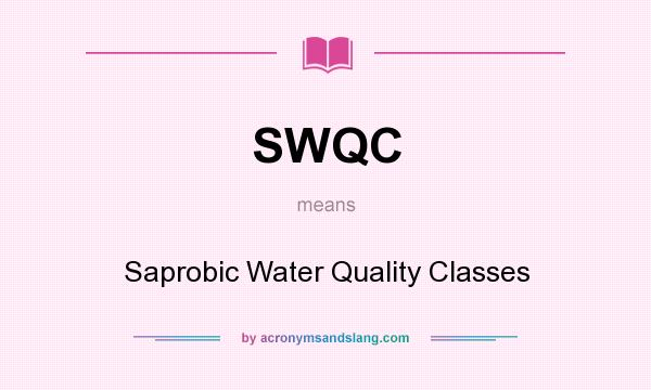 What does SWQC mean? It stands for Saprobic Water Quality Classes