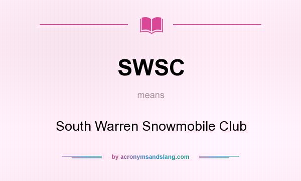 What does SWSC mean? It stands for South Warren Snowmobile Club