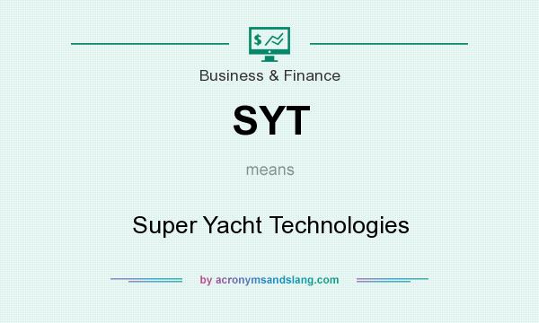 What does SYT mean? It stands for Super Yacht Technologies