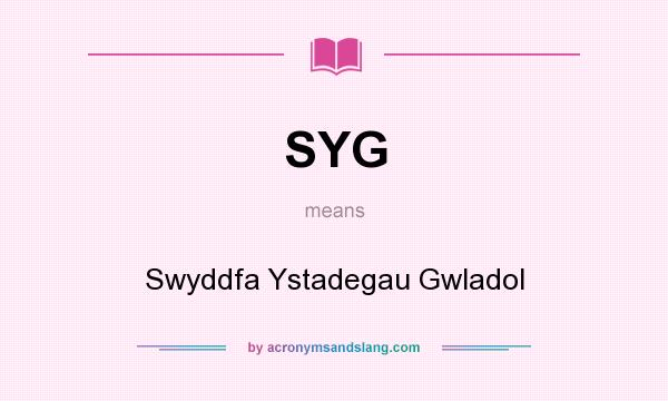 What does SYG mean? It stands for Swyddfa Ystadegau Gwladol