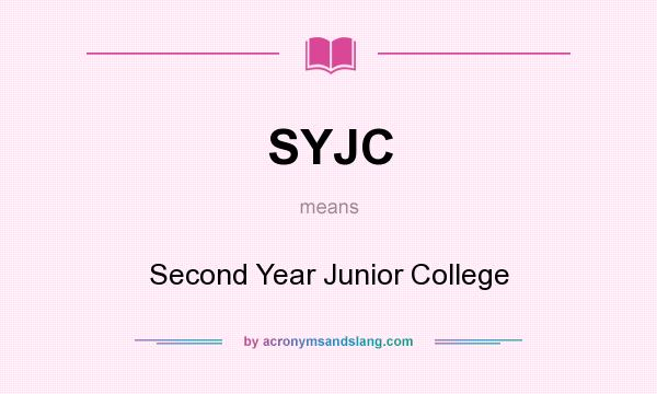 What does SYJC mean? It stands for Second Year Junior College