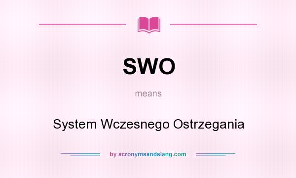 What does SWO mean? It stands for System Wczesnego Ostrzegania
