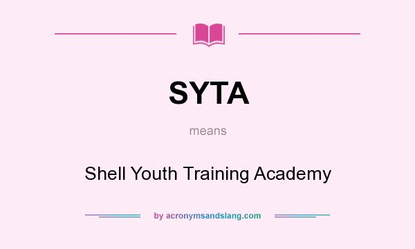 What does SYTA mean? It stands for Shell Youth Training Academy