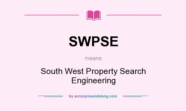 What does SWPSE mean? It stands for South West Property Search Engineering