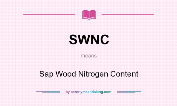 What does SWNC mean? It stands for Sap Wood Nitrogen Content