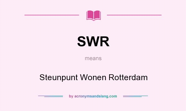 What does SWR mean? It stands for Steunpunt Wonen Rotterdam