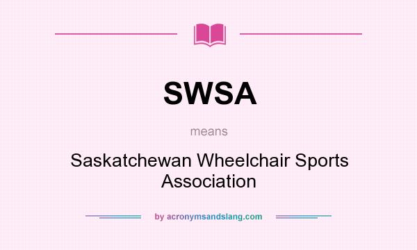 What does SWSA mean? It stands for Saskatchewan Wheelchair Sports Association