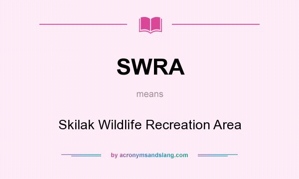 What does SWRA mean? It stands for Skilak Wildlife Recreation Area