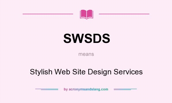 What does SWSDS mean? It stands for Stylish Web Site Design Services