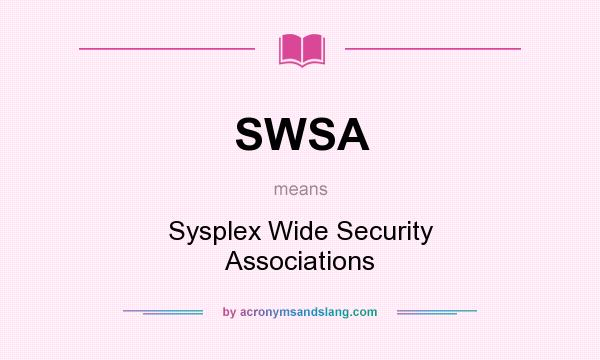 What does SWSA mean? It stands for Sysplex Wide Security Associations