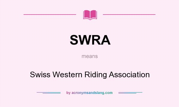 What does SWRA mean? It stands for Swiss Western Riding Association