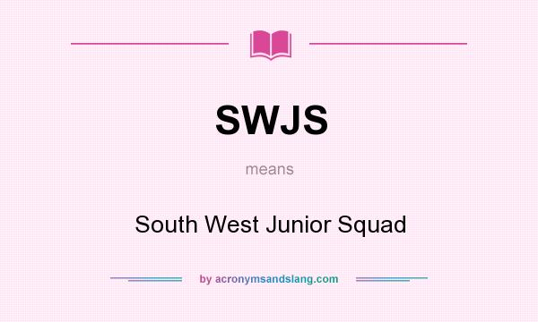 What does SWJS mean? It stands for South West Junior Squad