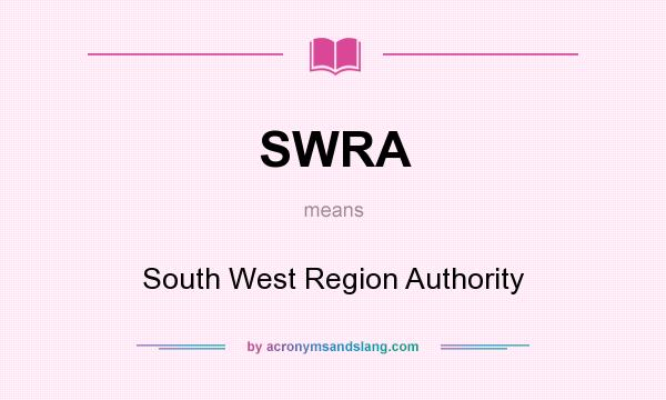 What does SWRA mean? It stands for South West Region Authority