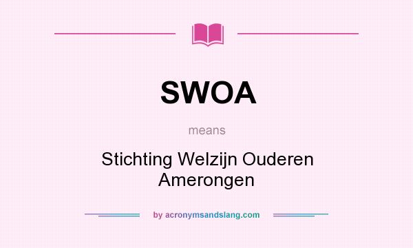 What does SWOA mean? It stands for Stichting Welzijn Ouderen Amerongen