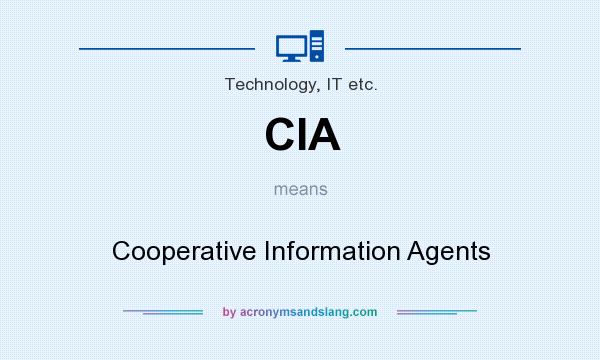What does CIA mean? It stands for Cooperative Information Agents