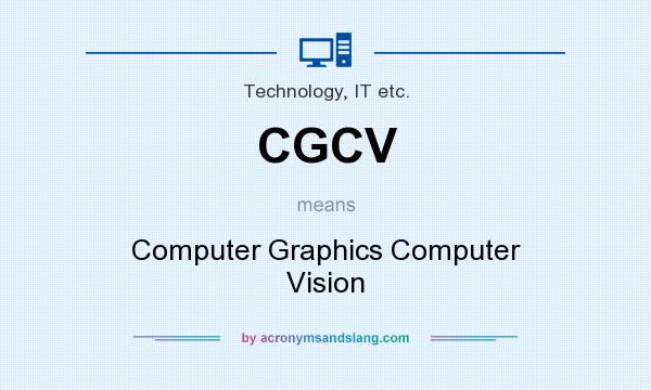 What does CGCV mean? It stands for Computer Graphics Computer Vision