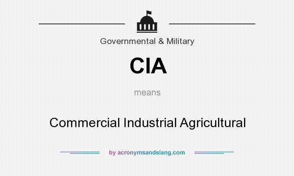 What does CIA mean? It stands for Commercial Industrial Agricultural
