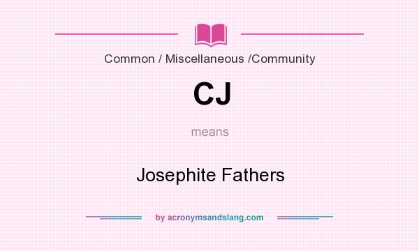 What does CJ mean? It stands for Josephite Fathers