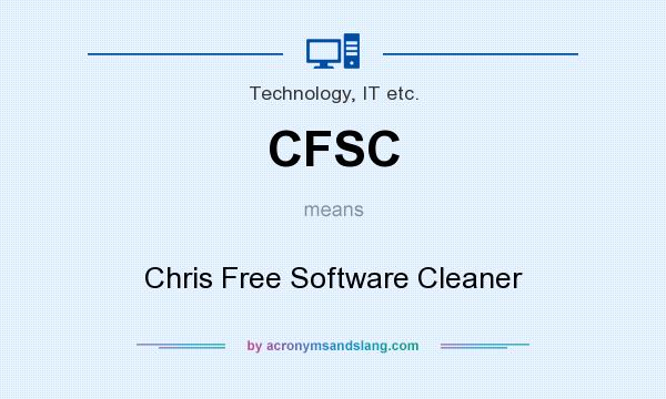 What does CFSC mean? It stands for Chris Free Software Cleaner