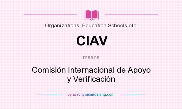What does CIAV mean? It stands for Comisión Internacional de Apoyo y Verificación