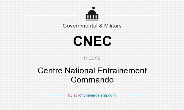 What does CNEC mean? It stands for Centre National Entrainement Commando