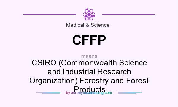 What does CFFP mean? It stands for CSIRO (Commonwealth Science and Industrial Research Organization) Forestry and Forest Products