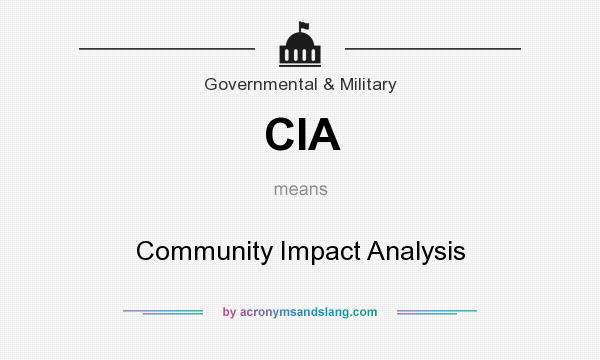 What does CIA mean? It stands for Community Impact Analysis