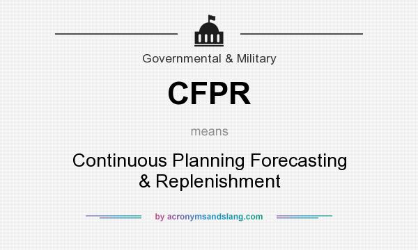 What does CFPR mean? It stands for Continuous Planning Forecasting & Replenishment