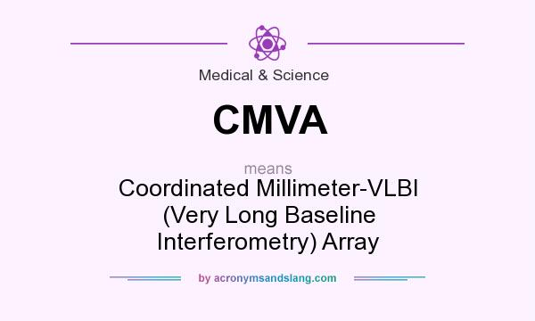 What does CMVA mean? It stands for Coordinated Millimeter-VLBI (Very Long Baseline Interferometry) Array