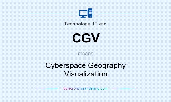 What does CGV mean? It stands for Cyberspace Geography Visualization