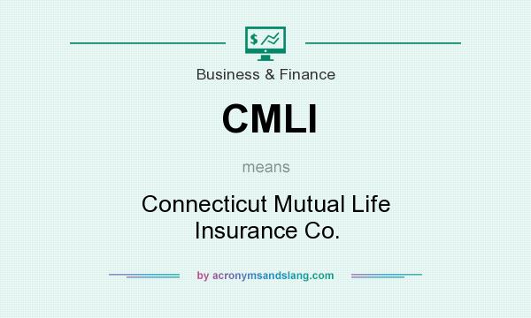 What does CMLI mean? It stands for Connecticut Mutual Life Insurance Co.