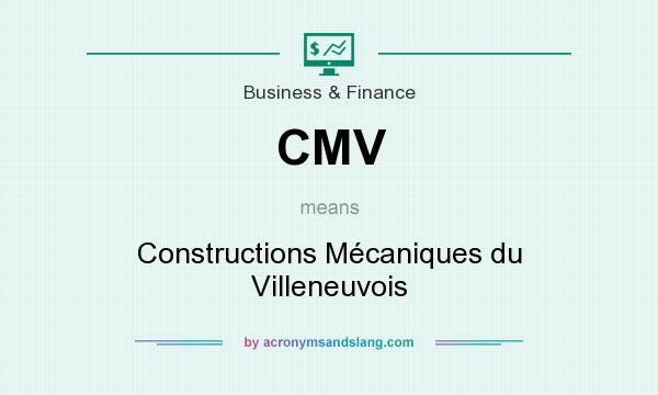 What does CMV mean? It stands for Constructions Mécaniques du Villeneuvois