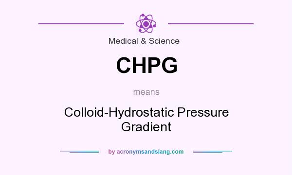 What does CHPG mean? It stands for Colloid-Hydrostatic Pressure Gradient