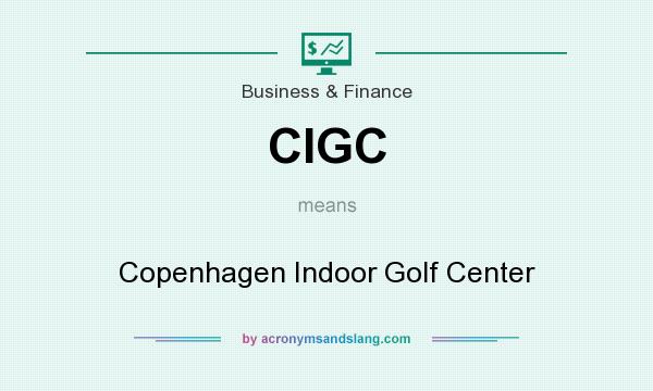 What does CIGC mean? It stands for Copenhagen Indoor Golf Center