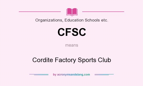 What does CFSC mean? It stands for Cordite Factory Sports Club