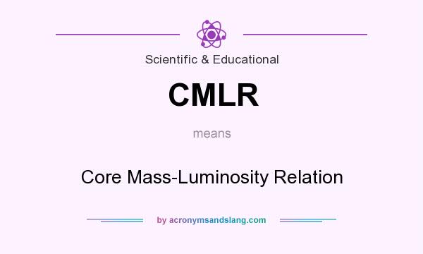 What does CMLR mean? It stands for Core Mass-Luminosity Relation