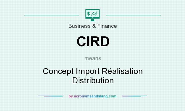 What does CIRD mean? It stands for Concept Import Réalisation Distribution
