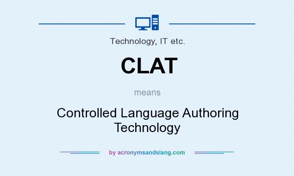 What does CLAT mean? It stands for Controlled Language Authoring Technology