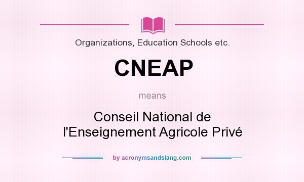 What does CNEAP mean? It stands for Conseil National de l`Enseignement Agricole Privé