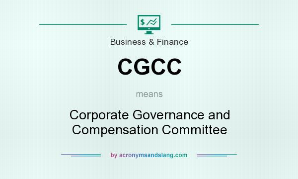 What does CGCC mean? It stands for Corporate Governance and Compensation Committee