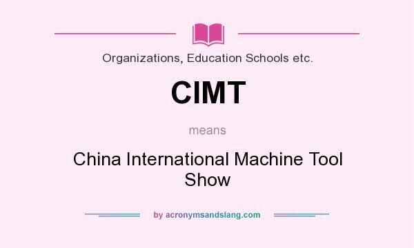 What does CIMT mean? It stands for China International Machine Tool Show