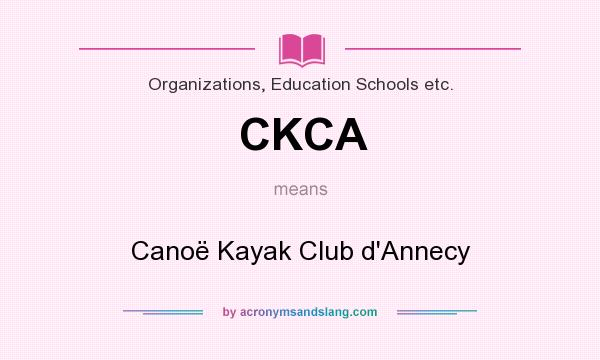 What does CKCA mean? It stands for Canoë Kayak Club d`Annecy