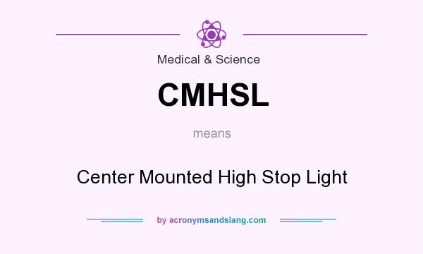 What does CMHSL mean? It stands for Center Mounted High Stop Light