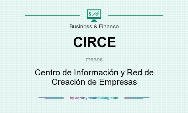 What does CIRCE mean? It stands for Centro de Información y Red de Creación de Empresas