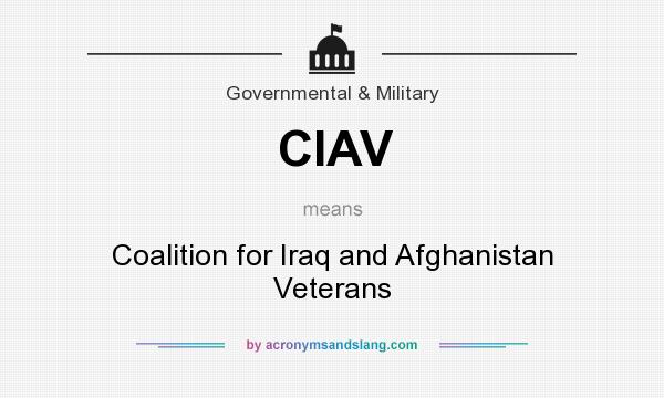 What does CIAV mean? It stands for Coalition for Iraq and Afghanistan Veterans