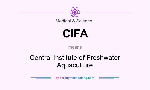 What does CIFA mean? It stands for Central Institute of Freshwater Aquaculture